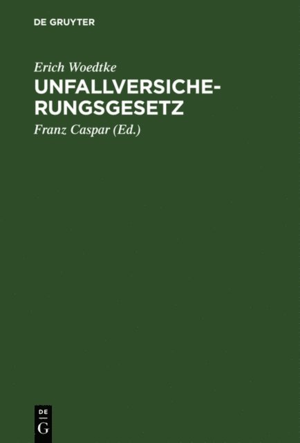 Erich Woedtke, Franz Caspar - Unfallversicherungsgesetz, E-bok