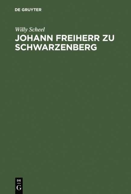 Willy Scheel - Johann Freiherr zu Schwarzenberg, E-bok