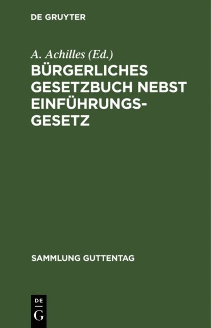 A. Achilles - Bürgerliches Gesetzbuch nebst Einführungsgesetz, E-bok