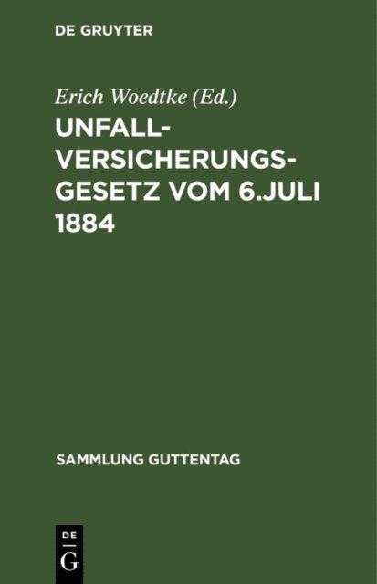 Erich Woedtke - Unfallversicherungsgesetz vom 6. Juli 1884, E-bok