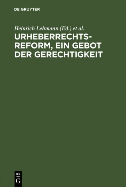Willy Richartz, Johannes Overath, Gustav Ermecke, Heinrich Lehmann - Urheberrechtsreform, ein Gebot der Gerechtigkeit, E-bok