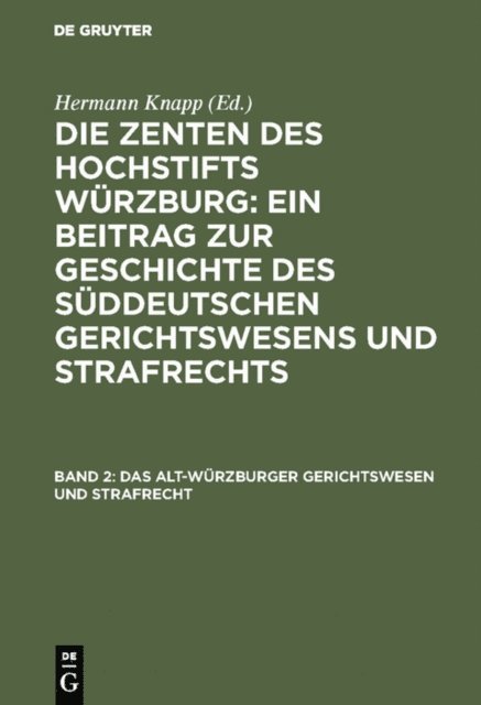 Hermann Knapp - Das Alt-Würzburger Gerichtswesen und Strafrecht, E-bok
