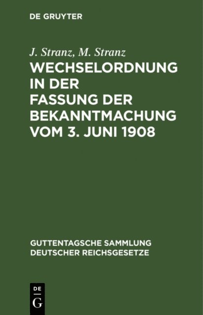 M. Stranz, J. Stranz - Wechselordnung in der Fassung der Bekanntmachung vom 3. Juni 1908, E-bok