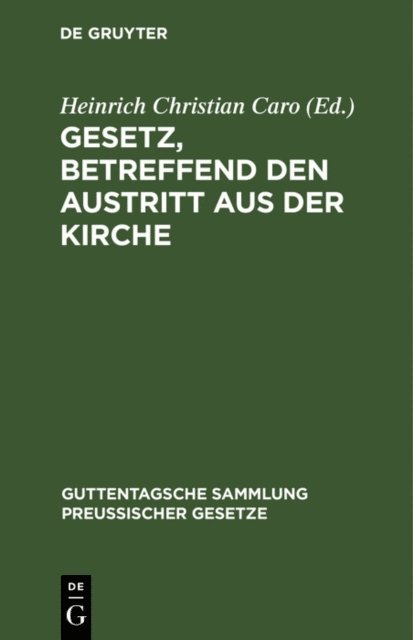 Heinrich Christian Caro - Gesetz, betreffend den Austritt aus der Kirche, E-bok
