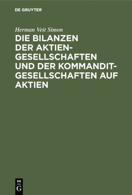 Herman Veit Simon - Die Bilanzen der Aktiengesellschaften und der Kommanditgesellschaften auf Aktien, E-bok
