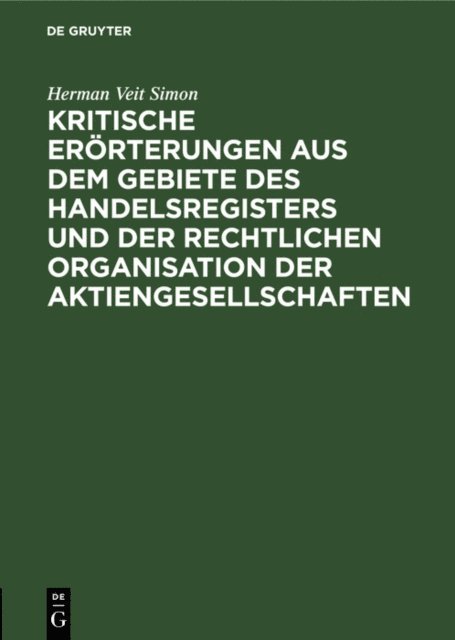 Herman Veit Simon - Kritische Erörterungen aus dem Gebiete des Handelsregisters und der rechtlichen Organisation der Aktiengesellschaften, E-bok