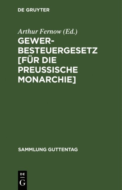 Arthur Fernow - Gewerbesteuergesetz [für die Preussische Monarchie], E-bok