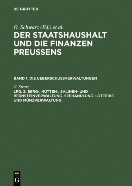 G. Strutz - Berg-, Hütten-, Salinen- und Bernsteinverwaltung. Seehandlung. Lotterie- und Münzverwaltung, E-bok