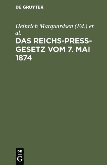 Deutschland <Deutsches Reich>, Heinrich Marquardsen - Das Reichs-Preß-Gesetz vom 7. Mai 1874, E-bok
