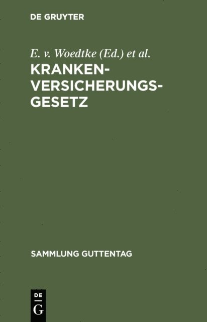 Georg Eucken-Addenhausen, E. v. Woedtke - Krankenversicherungsgesetz, E-bok