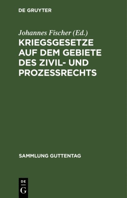 Johannes Fischer - Kriegsgesetze auf dem Gebiete des Zivil- und Prozeßrechts, E-bok