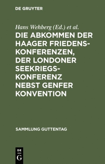 Philipp Zorn, Hans Wehberg - Die Abkommen der Haager Friedenskonferenzen, der Londoner Seekriegskonferenz nebst Genfer Konvention, E-bok