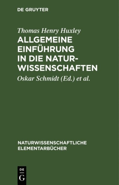 Thomas Henry Huxley, Paul Hensel, Oskar Schmidt - Allgemeine Einführung in die Naturwissenschaften, E-bok