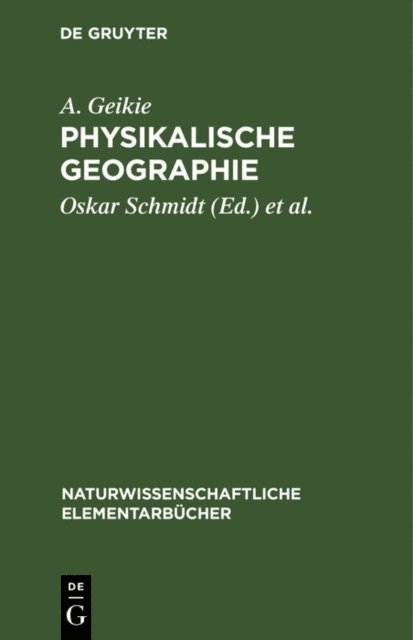 A. Geikie, Georg Gerland, Oskar Schmidt - Physikalische Geographie, E-bok