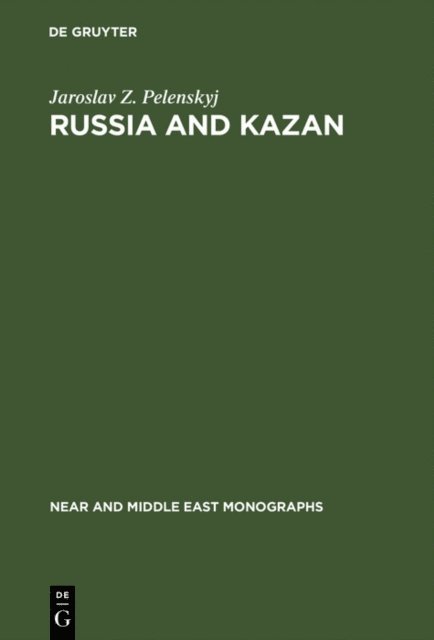 Jaroslav Z. Pelenskyj - Russia and Kazan, E-bok
