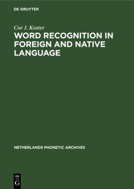 Cor J. Koster - Word recognition in foreign and native language, E-bok