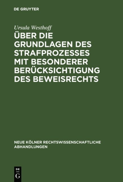 Ursula Westhoff - Über die Grundlagen des Strafprozesses mit besonderer Berücksichtigung des Beweisrechts, E-bok
