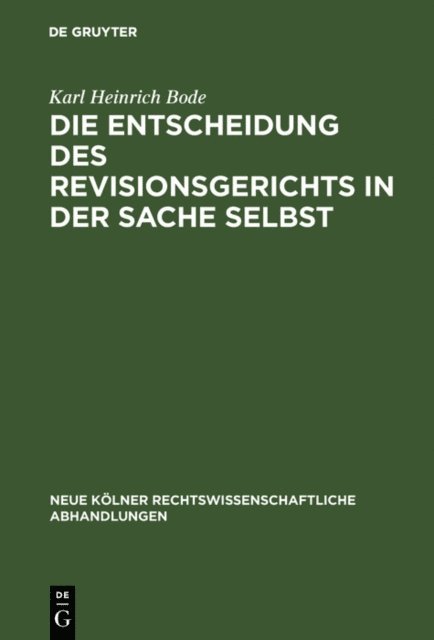 Karl Heinrich Bode - Die Entscheidung des Revisionsgerichts in der Sache selbst, E-bok