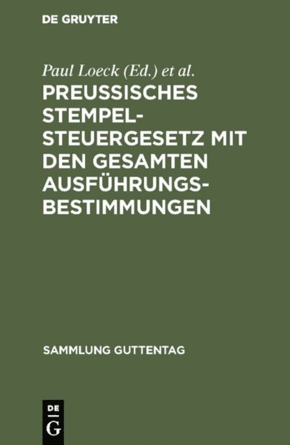 Wilhelm Seyffarth, Paul Loeck - Preußisches Stempelsteuergesetz mit den gesamten Ausführungsbestimmungen, E-bok