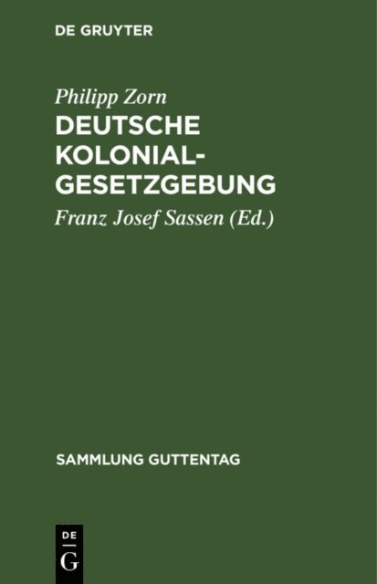 Philipp Zorn, Franz Josef Sassen - Deutsche Kolonialgesetzgebung, E-bok