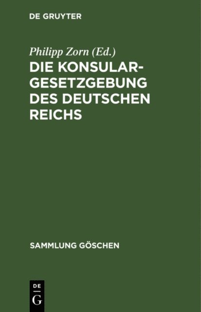 Philipp Zorn - Die Konsulargesetzgebung des Deutschen Reichs, E-bok