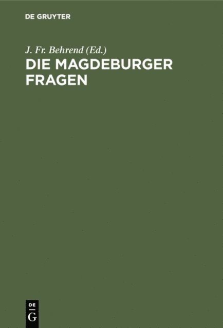 J. Fr. Behrend - Die Magdeburger Fragen, E-bok