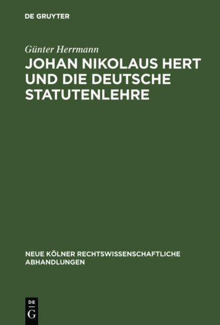 Gunter Herrmann - Johan Nikolaus Hert und die deutsche Statutenlehre, E-bok