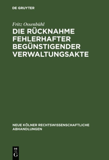 Fritz Ossenbuhl - Die Rücknahme fehlerhafter begünstigender Verwaltungsakte, E-bok