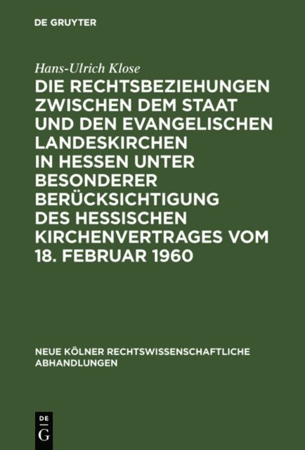 Hans-Ulrich Klose - Die Rechtsbeziehungen zwischen dem Staat und den Evangelischen Landeskirchen in Hessen unter besonderer Berücksichtigung des Hessischen Kirchenvertrages vom 18. Februar 1960, E-bok