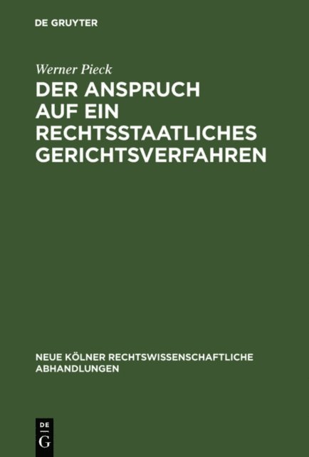Werner Pieck - Der Anspruch auf ein rechtsstaatliches Gerichtsverfahren, E-bok