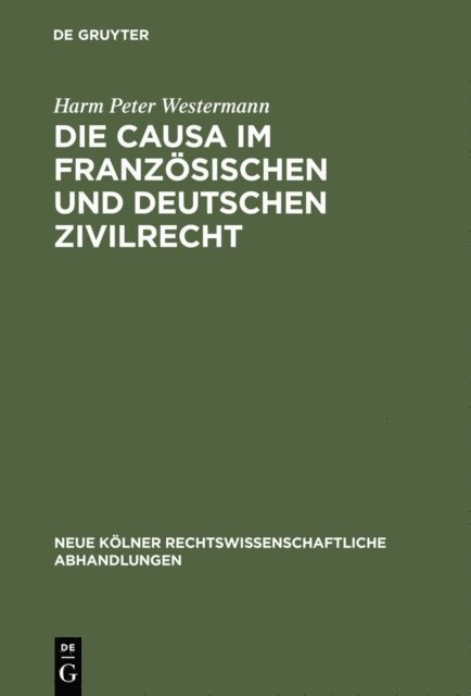 Harm Peter Westermann - Die causa im französischen und deutschen Zivilrecht, E-bok