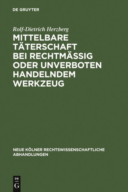 Rolf-Dietrich Herzberg - Mittelbare Täterschaft bei rechtmäßig oder unverboten handelndem Werkzeug, E-bok