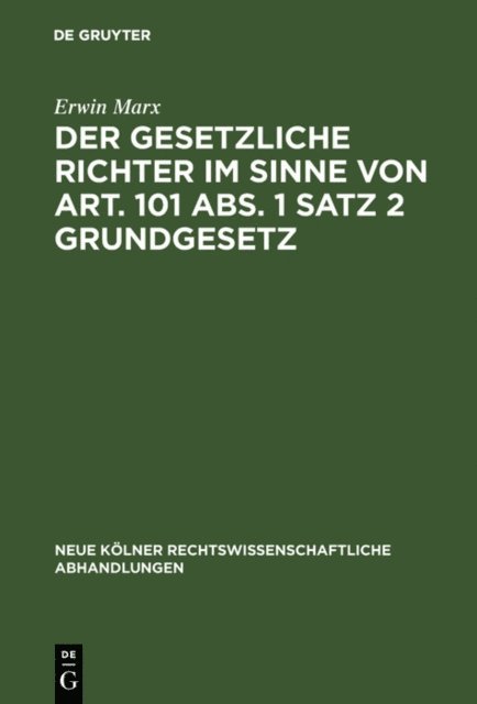 Erwin Marx - Der gesetzliche Richter im Sinne von Art. 101 Abs. 1 Satz 2 Grundgesetz, E-bok