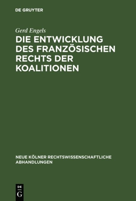 Gerd Engels - Die Entwicklung des französischen Rechts der Koalitionen, E-bok