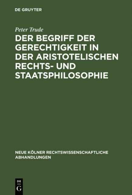 Peter Trude - Der Begriff der Gerechtigkeit in der aristotelischen Rechts- und Staatsphilosophie, E-bok