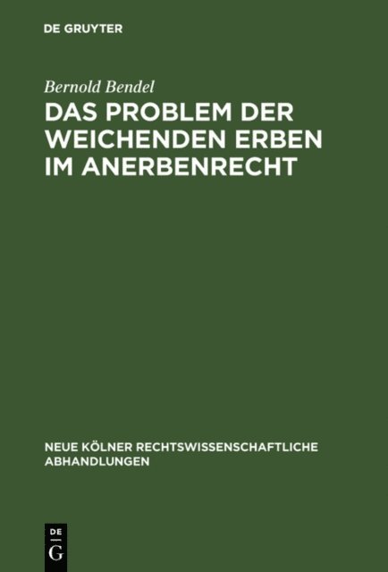 Bernold Bendel - Das Problem der weichenden Erben im Anerbenrecht, E-bok