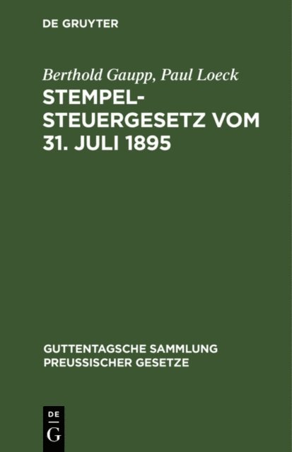 Paul Loeck, Berthold Gaupp - Stempelsteuergesetz vom 31. Juli 1895, E-bok