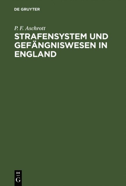 P. F. Aschrott - Strafensystem und Gefängniswesen in England, E-bok