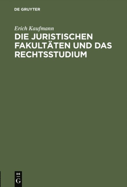 Erich Kaufmann - Die juristischen Fakultäten und das Rechtsstudium, E-bok