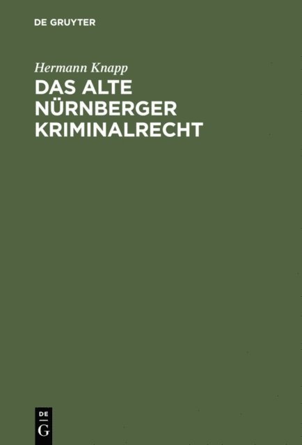 Hermann Knapp - Das alte Nürnberger Kriminalrecht, E-bok