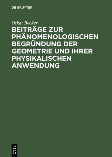 Oskar Becker - Beiträge zur phänomenologischen Begründung der Geometrie und ihrer physikalischen Anwendung, E-bok