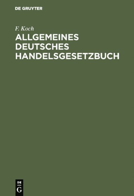C. F. Koch - Allgemeines deutsches Handelsgesetzbuch, E-bok