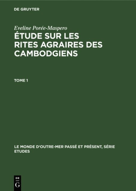 Eveline Poree-Maspero - Étude sur les rites agraires des Cambodgiens, E-bok