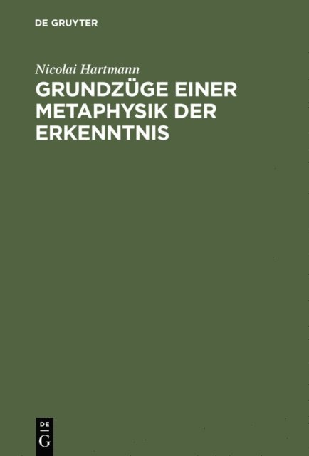 Nicolai Hartmann - Grundzüge einer Metaphysik der Erkenntnis, E-bok