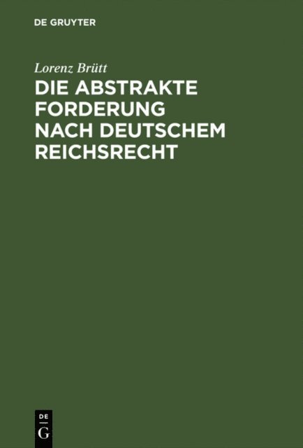 Lorenz Brutt - Die abstrakte Forderung nach deutschem Reichsrecht, E-bok