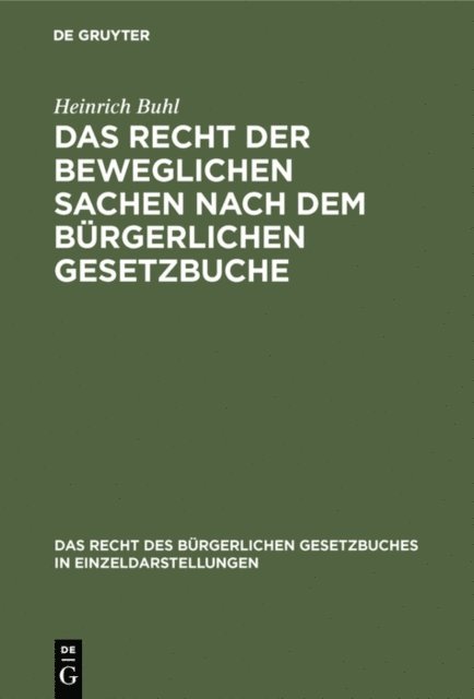 Heinrich Buhl - Das Recht der beweglichen Sachen nach dem bürgerlichen Gesetzbuche, E-bok