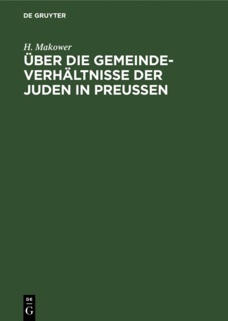 H. Makower - Über die Gemeinde-Verhältnisse der Juden in Preußen, E-bok