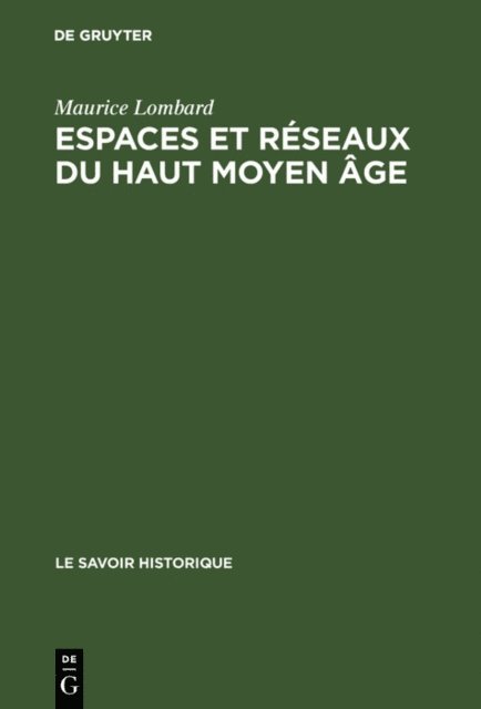 Maurice Lombard - Espaces et réseaux du haut moyen âge, E-bok