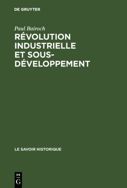 Paul Bairoch - Révolution industrielle et sous-développement, E-bok