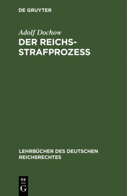 Adolf Dochow - Der Reichs-Strafprozeß, E-bok